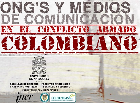 Medios de Comunicación y ONG´s en el conflicto armado Colombiano